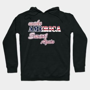 Make America Smart Again Hoodie